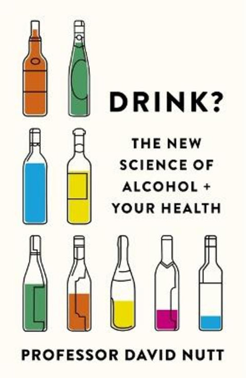Drink? by Professor David Nutt - 9781529398014
