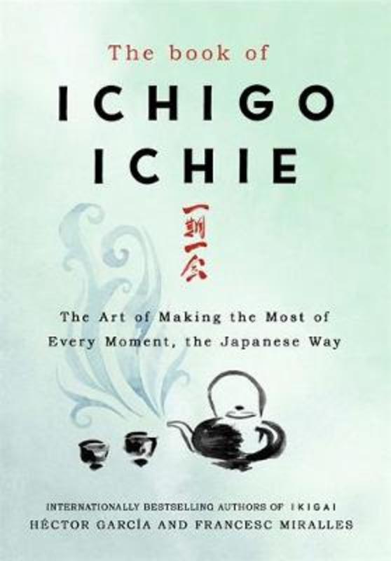 The Book of Ichigo Ichie by Francesc Miralles - 9781529401295