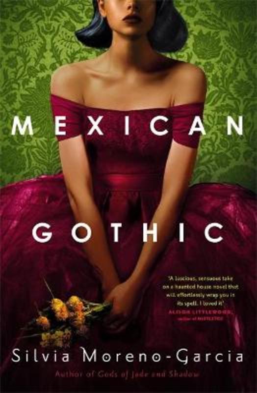 Mexican Gothic by Silvia Moreno-Garcia - 9781529402681