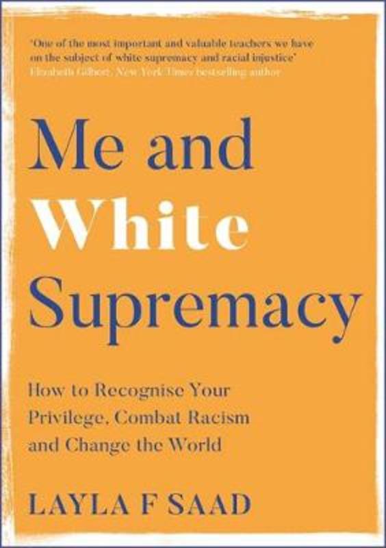 Me and White Supremacy by Layla Saad - 9781529405095