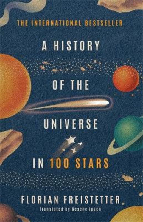 A History of the Universe in 100 Stars by Florian Freistetter - 9781529410150
