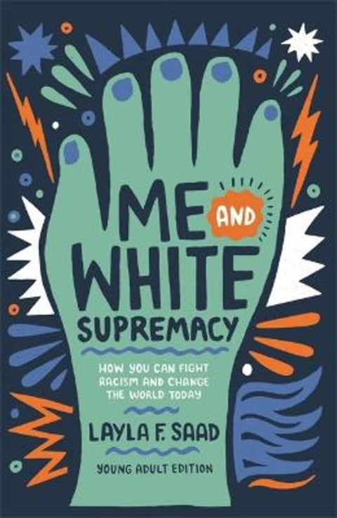 Me and White Supremacy (YA Edition) by Layla Saad - 9781529412253