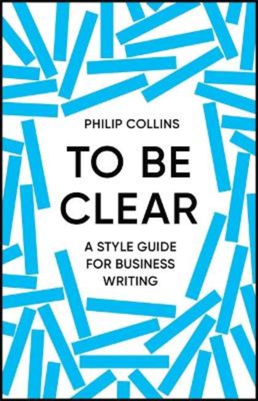To Be Clear by Philip Collins - 9781529414981