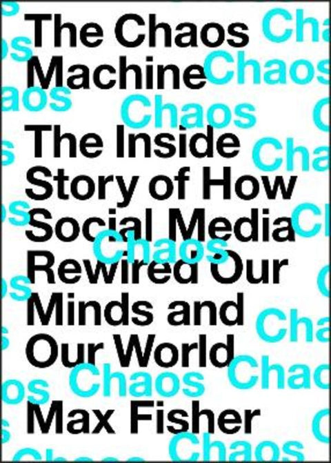 The Chaos Machine by Max Fisher - 9781529416374