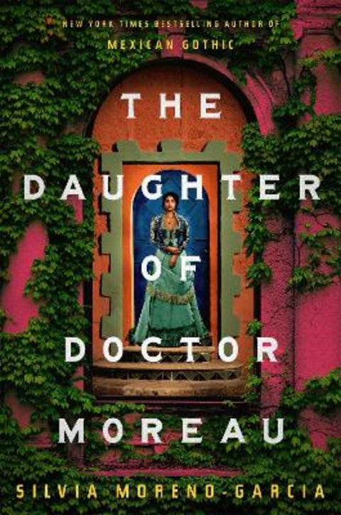 The Daughter of Doctor Moreau by Silvia Moreno-Garcia - 9781529418002