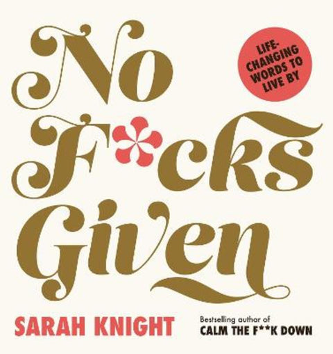 No F*cks Given: Life-Changing Words to Live By by Sarah Knight - 9781529426922