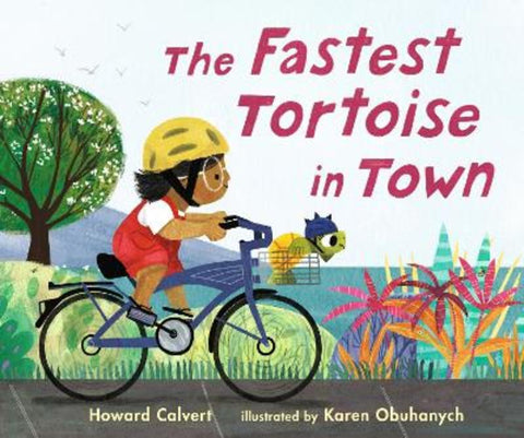 The Fastest Tortoise in Town by Howard Calvert - 9781529501506