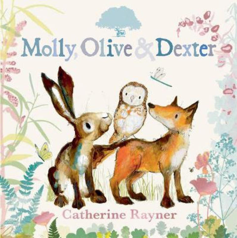 Molly, Olive and Dexter by Catherine Rayner - 9781529501537