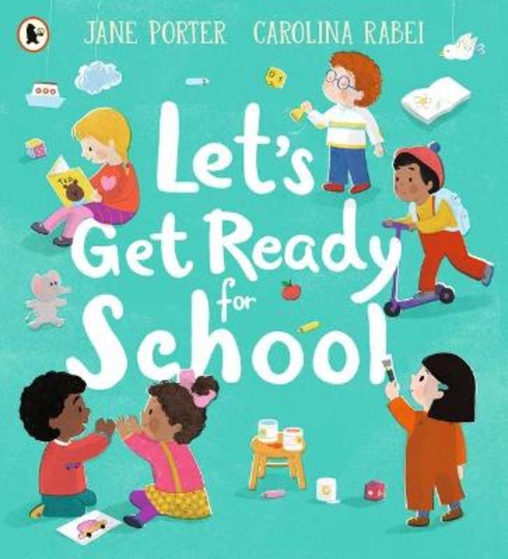 Let's Get Ready for School by Jane Porter - 9781529502343