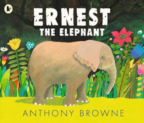 Ernest the Elephant by Anthony Browne - 9781529504033