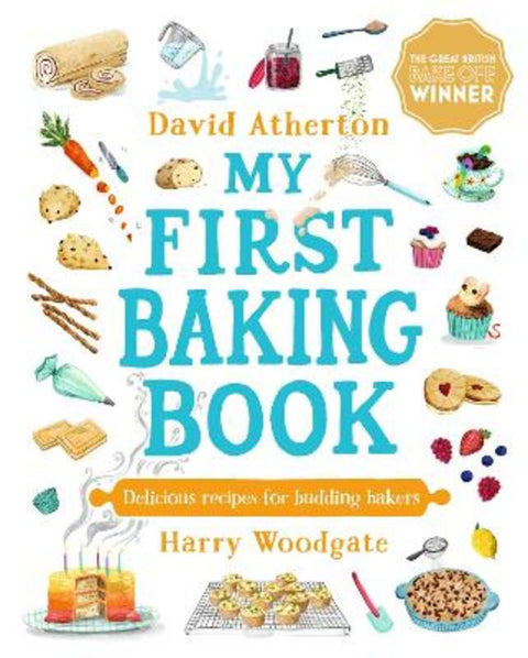 My First Baking Book: Delicious Recipes for Budding Bakers by David Atherton - 9781529505504