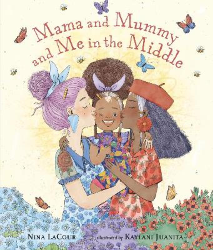 Mama and Mummy and Me in the Middle by Nina LaCour - 9781529507577