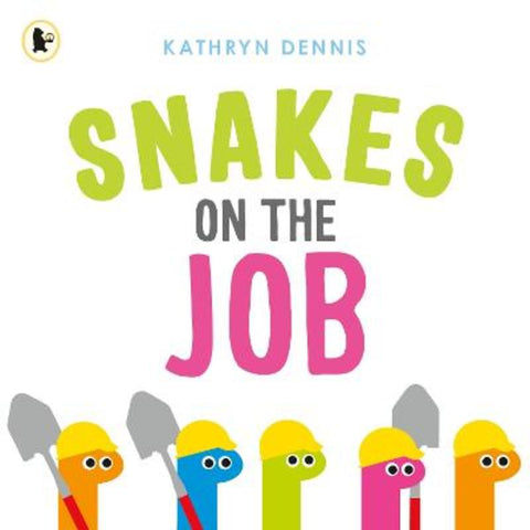 Snakes on the Job by Kathryn Dennis - 9781529507607
