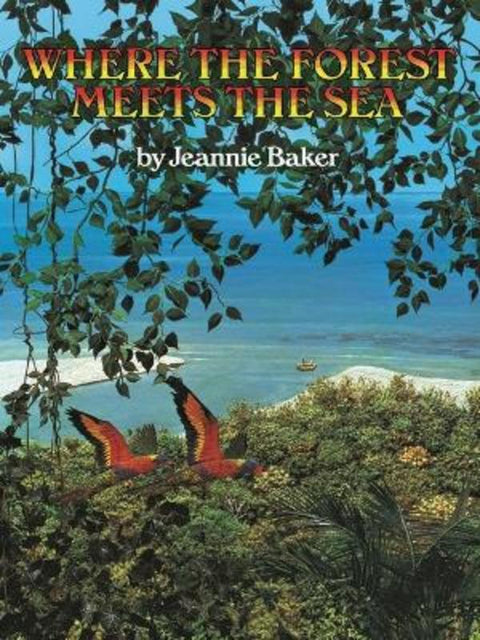 Where the Forest Meets the Sea by Jeannie Baker - 9781529510744