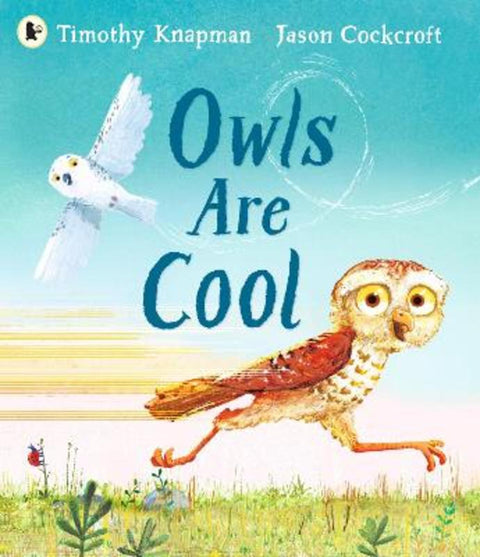 Owls Are Cool by Timothy Knapman - 9781529510959