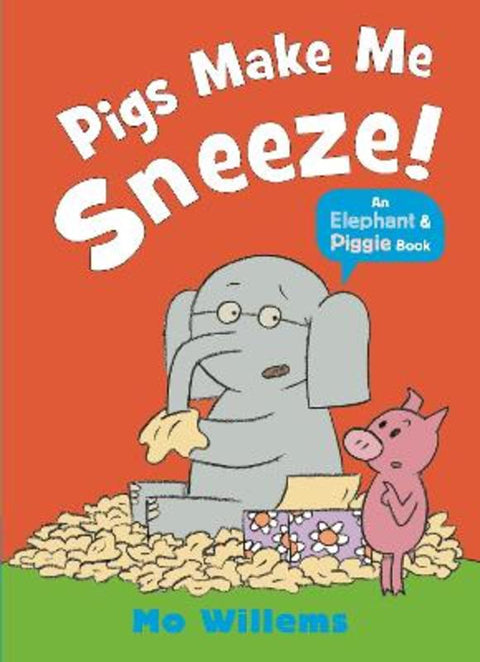 Pigs Make Me Sneeze! by Mo Willems - 9781529512373