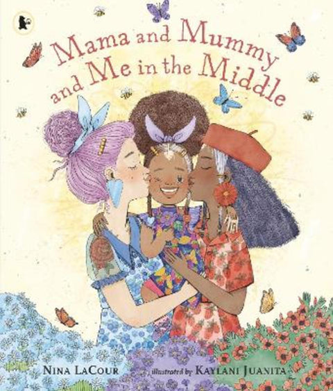 Mama and Mummy and Me in the Middle by Nina LaCour - 9781529512519