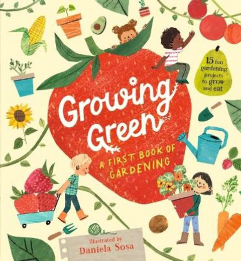 Growing Green: A First Book of Gardening by Daniela Sosa - 9781529515763