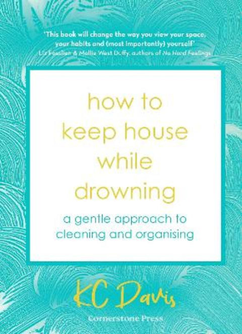 How to Keep House While Drowning by KC Davis - 9781529900033