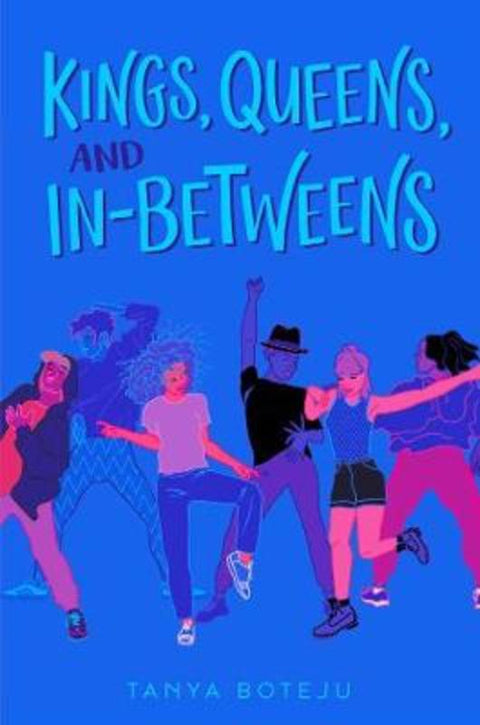 Kings, Queens, and In-Betweens by Tanya Boteju - 9781534430662