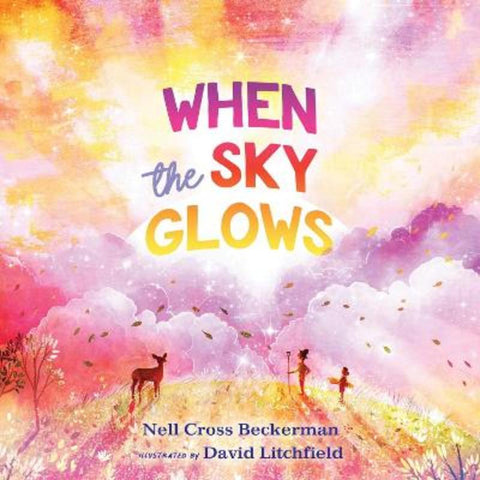When the Sky Glows by Nell Cross Beckerman - 9781534450394