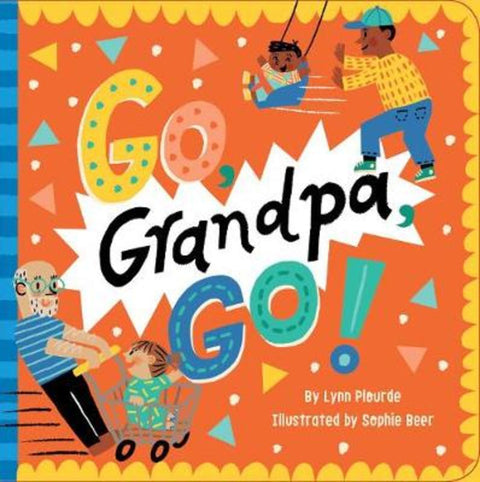 Go, Grandpa, Go! by Lynn Plourde - 9781534452244
