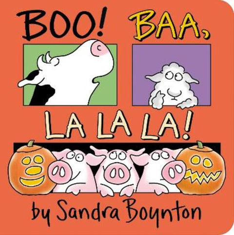 Boo! Baa, La La La! by Sandra Boynton - 9781534452831