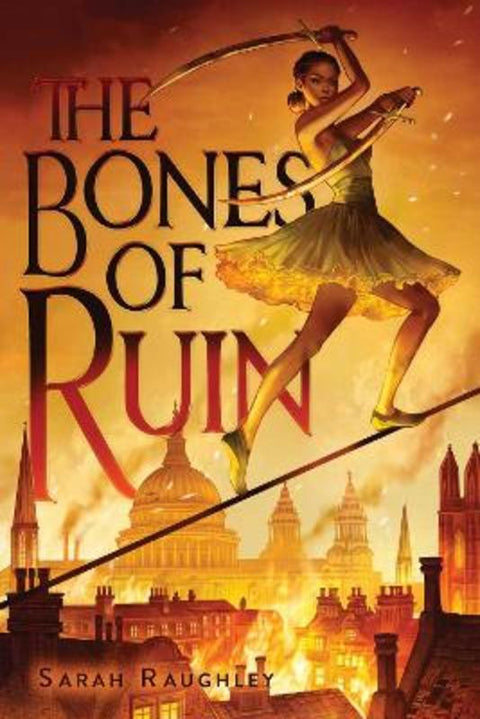 The Bones of Ruin by Sarah Raughley - 9781534453579