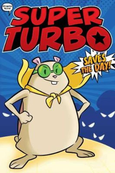 Super Turbo Saves the Day! : Volume 1 by Edgar Powers - 9781534474468