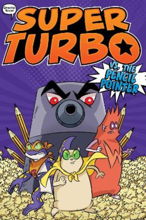 Super Turbo vs. the Pencil Pointer by Edgar Powers - 9781534478381