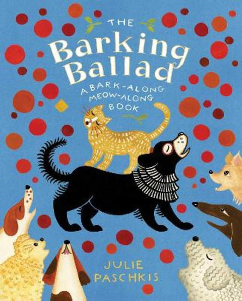 The Barking Ballad by Julie Paschkis - 9781534492608