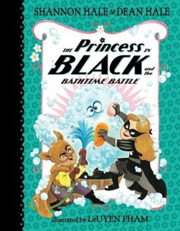 The Princess in Black and the Bathtime Battle by Shannon Hale - 9781536202212