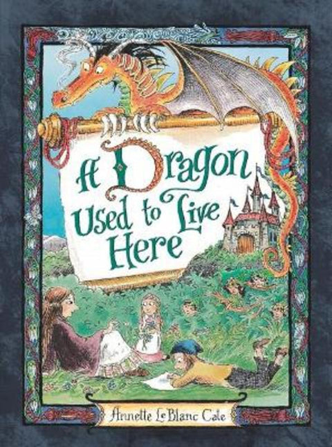 A Dragon Used to Live Here by Annette LeBlanc Cate - 9781536204513
