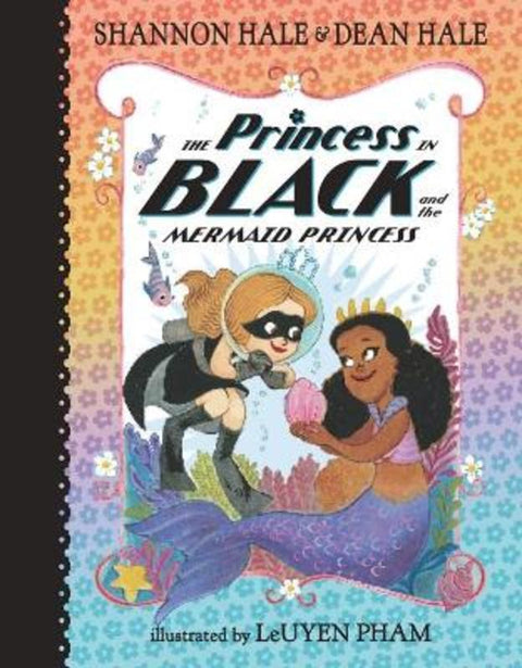 The Princess in Black and the Mermaid Princess by Shannon Hale - 9781536209778