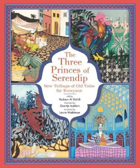 The Three Princes of Serendip: New Tellings of Old Tales for Everyone by Rodaan Al Galidi - 9781536214505