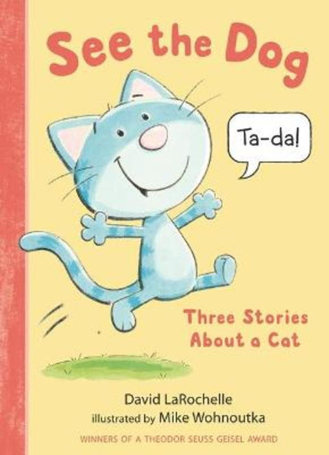 See the Dog: Three Stories About a Cat by David LaRochelle - 9781536216295
