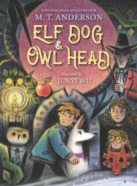 Elf Dog and Owl Head by M. T. Anderson - 9781536222814