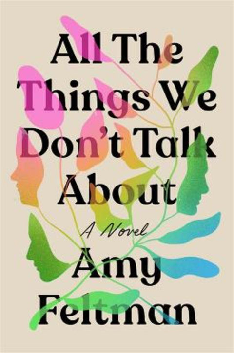 All the Things We Don't Talk About by Amy Feltman - 9781538704721
