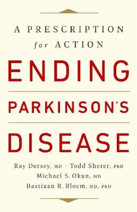 Ending Parkinson's Disease by Bastiaan R. Bloem, MD, PhD - 9781541724501