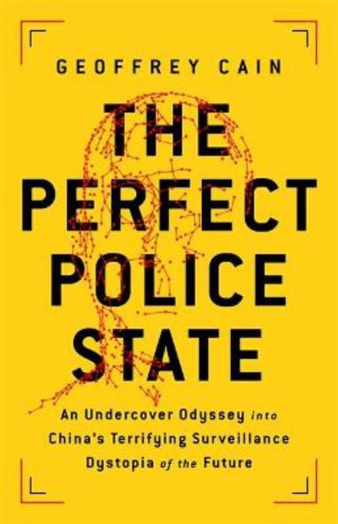 The Perfect Police State by Geoffrey Cain - 9781541757035