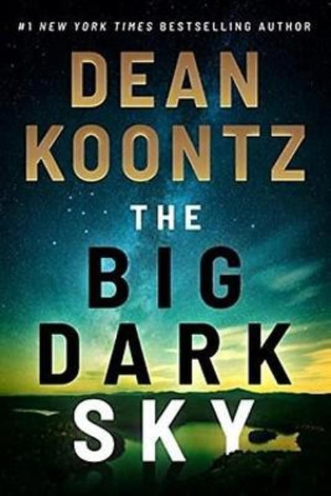 The Big Dark Sky by Dean Koontz - 9781542019927