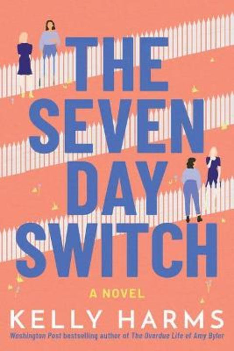 The Seven Day Switch by Kelly Harms - 9781542027090