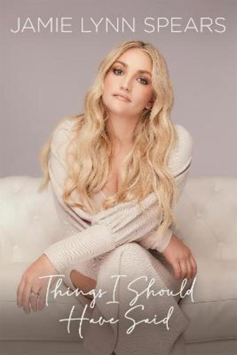 Things I Should Have Said by Jamie Lynn Spears - 9781546001027