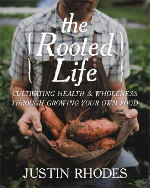 The Rooted Life by Justin Rhodes - 9781546012597