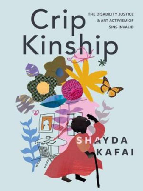 Crip Kinship by Shayda Kafai - 9781551528649