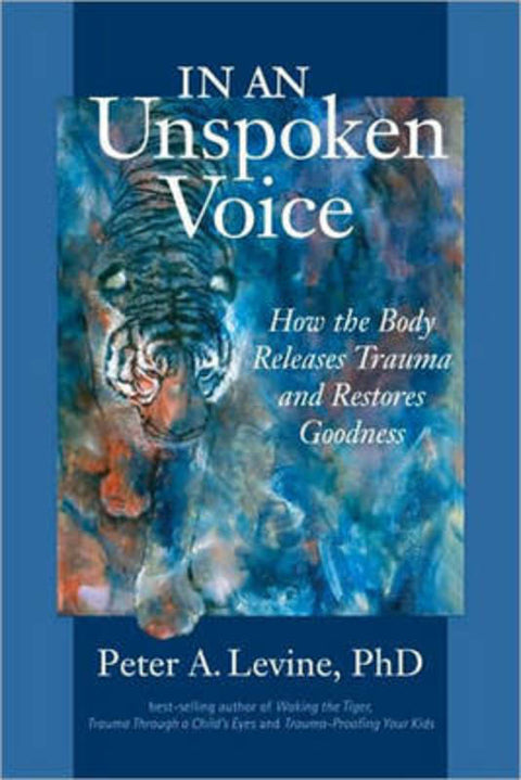 In an Unspoken Voice by Peter A. Levine, Ph.D. - 9781556439438