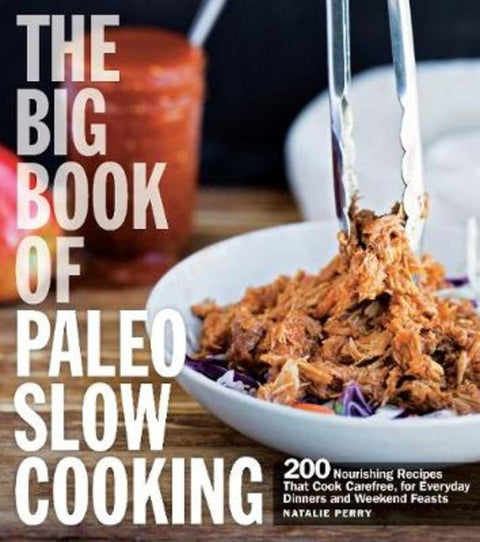 The Big Book of Paleo Slow Cooking by Natalie Perry - 9781558328792