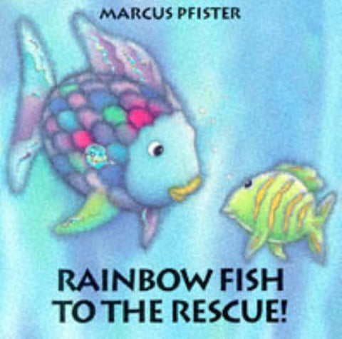 Rainbow Fish to the Rescue by Marcus Pfister - 9781558588806
