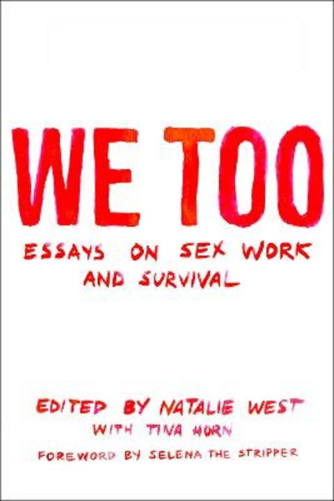 We Too: Essays On Sex Work And Survival by Natalie West - 9781558612853