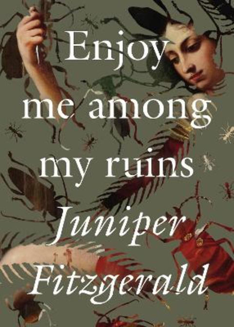 Enjoy Me Among My Ruins by Juniper Fitzgerald - 9781558613829